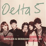 Delta 5 - Singles & Sessions 1979-81