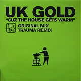 UK Gold - Cuz The House Gets Warm
