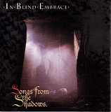 In Blind Embrace - Songs From The Shadows