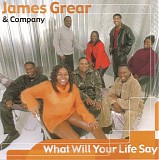 James Grear & Company - What Will Your Life Say