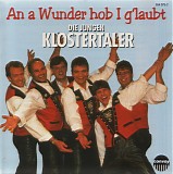 Die Jungen Klostertaler - An A Wunder Hob I G'laubt