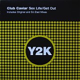 Club Caviar - Sex Life / Get Out