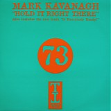 Mark Kavanagh - Hold It Right There