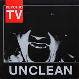 Psychic TV - Unclean