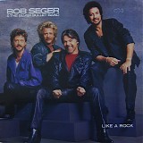 Bob Seger & The Silver Bullet Band - Like A Rock