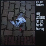 Boyd Rice / Frank Tovey - Easy Listening For The Hard Of Hearing