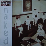 Kissing The Pink - Naked