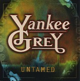 Yankee Grey - Untamed