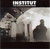 Institut - The Struggle Never Ended