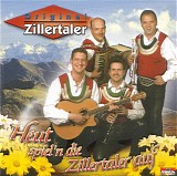 Original Zillertaler - Heut Spiel'n Die Zillertaler Auf