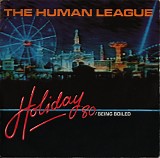 Human League, The - Holiday '80 / Being Boiled