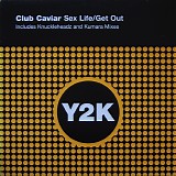 Club Caviar - Sex Life / Get Out (Remixes)