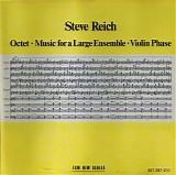 Steve Reich - Octet / Music For A Large Ensemble / Violin Phase