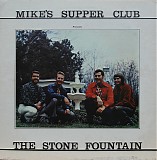 The Stone Fountain - Mikes Supper Club Presents