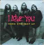 I Love You - Hang Straight Up (US Promo)