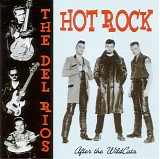 The Del Rios / Hot Rock - After The Wildcats