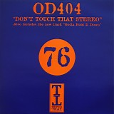 OD404 - Don't Touch That Stereo
