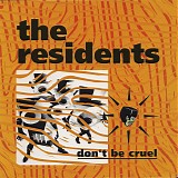 The Residents - Don't Be Cruel