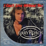 Gary Roach - I Can't Live Without You
