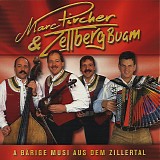 Marc Pircher & Zellberg Buam - A BÃ¤rige Musi aus dem Zillertal