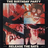 The Birthday Party - Release The Bats