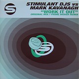 Stimulant DJs vs Mark Kavanagh - Work It Out