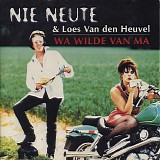 Nie Neute & Loes Van Den Heuvel - Wa Wilde Van Ma