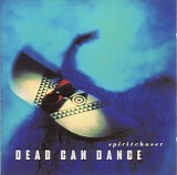 Dead Can Dance - Spiritchaser