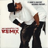 Various artists - P. Diddy & Bad Boy Records Presents... We Invented The Remix