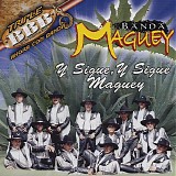 Banda Maguey - Y Sigue, Y Sigue Maguey