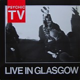 Psychic TV - Live In Glasgow