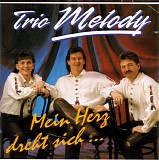 Trio Melody - Mein Herz Dreht Sich...