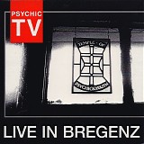 Psychic TV - Live In Bregenz