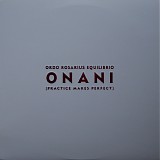Ordo Rosarius Equilibrio - O N A N I (Practice Makes Perfect)