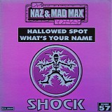 Naz & Mad Max - Hallowed Spot / What's Your Name