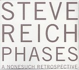 Steve Reich - Phases - A Nonesuch Retrospective