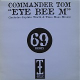 Commander Tom - Eye Bee M (Remixes)