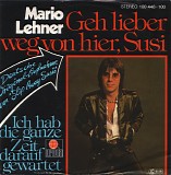 Mario Lehner - Geh Lieber Weg Von Hier, Susi