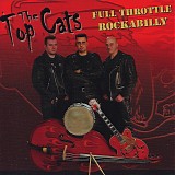 The Top Cats - Full Throttle Rockabilly