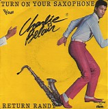 Charlie Belain - Turn On Your Saxophone