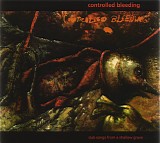 Controlled Bleeding - Dub Songs From A Shallow Grave