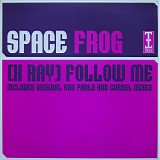 Space Frog - (X Ray) Follow Me