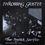 Throbbing Gristle - Thee Psychic Sacrifice