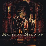 Matthau Mikojan - Hell Or High Water