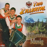 Trio Zillertal - A Zillertaler Musig