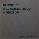 DJ Spooky That Subliminal Kid + Merzbow - Subsidia Pataphysica