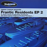 James Lawson & Andy Farley / James Lawson & Spencer Freeland - Frantic Residents EP 2