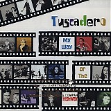 Tuscadero - *** R E M O V E ***My Way Or The Highway