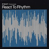 Various artists - *** R E M O V E ***React To Rythym