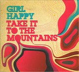 Girl Happy - *** R E M O V E ***Take It To The Mountains